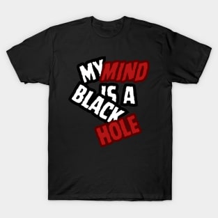 my mind is a black hole T-Shirt